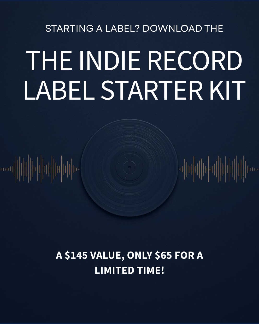 THE INDIE RECORD LABEL STARTER KIT ($145 Value - Now $65)