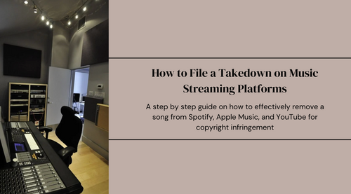 Guide: How to File a Takedown on Music Streaming Platforms