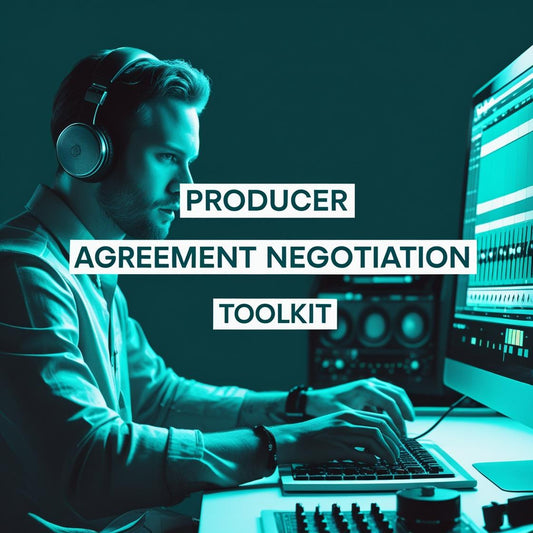 Producer Agreement Negotiation Toolkit